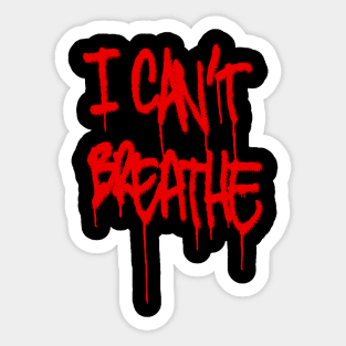 I CAN'T BREATHE red graf Sticker